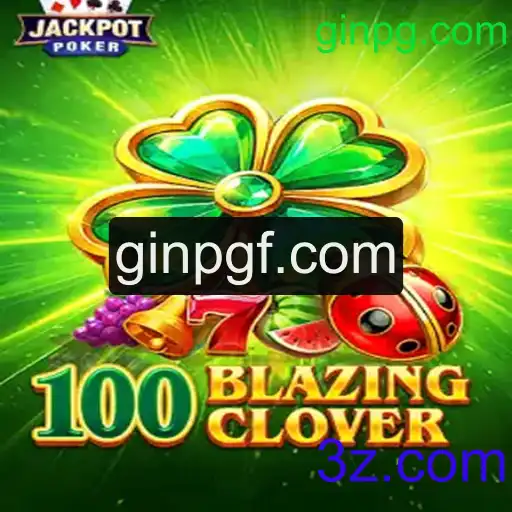 Descubra a Excitante Aventura do Jogo 100BlazingClover